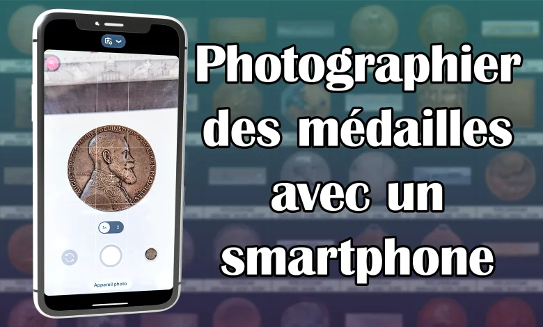 Photographier des médailles avec un smartphone